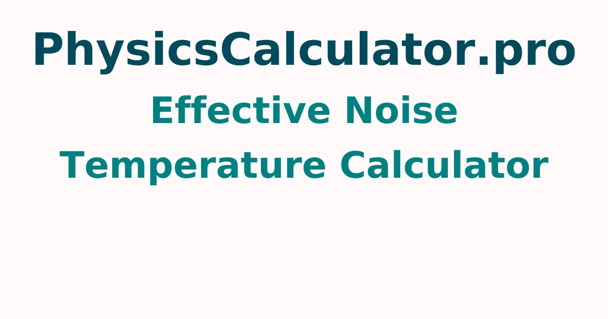 Effective Noise Temperature calculator